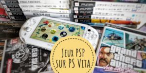 Jeux PSP sur PS Vita - dossier & tuto