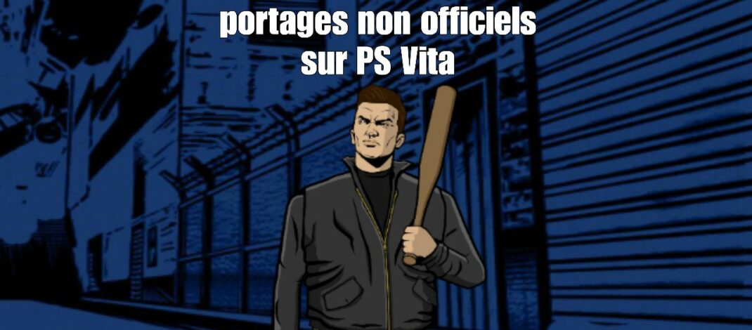 Les meilleurs portages non officiels de jeux sur PS Vita