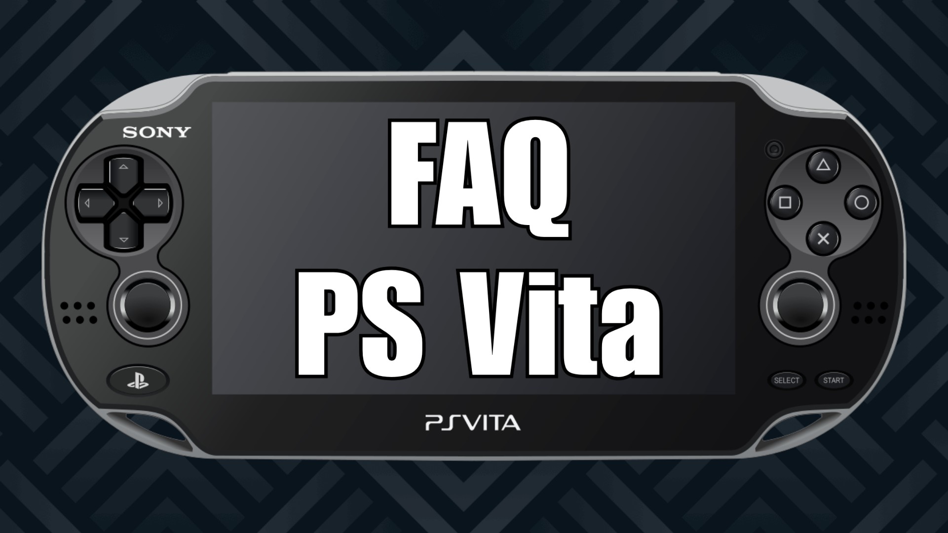 La FAQ ultime de la PS Vita
