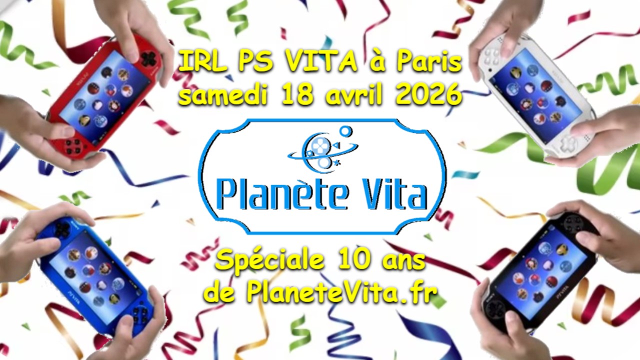 IRL PS VITA à Paris le 18 avril 2026, spéciale 10 ans de PlaneteVita.fr