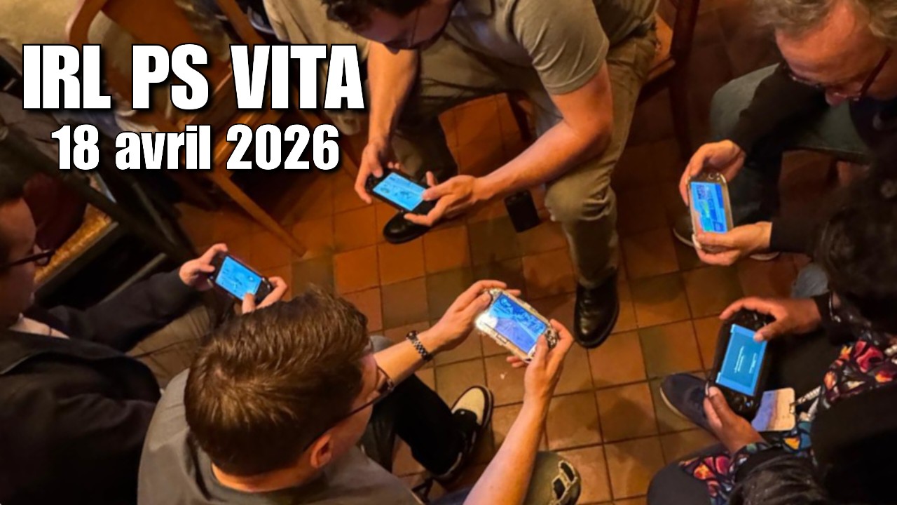 Récap de l&rsquo;IRL PS Vita du 18 avril 2026